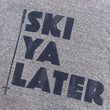 Load image into Gallery viewer, Ski Ya Later Tee
